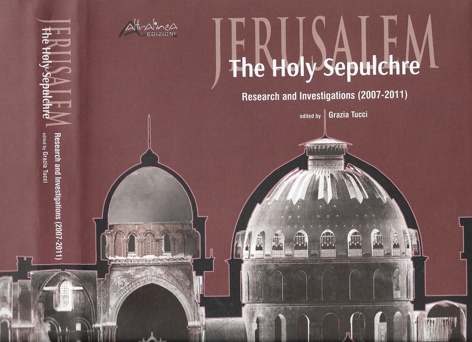 Jerusalem The Holy Sepulchre - Research and Investigation a cura di Grazia Tucci
